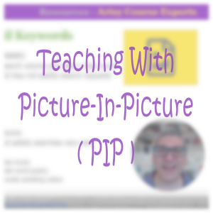 Teaching Content Using A Picture-In-Picture Layout
