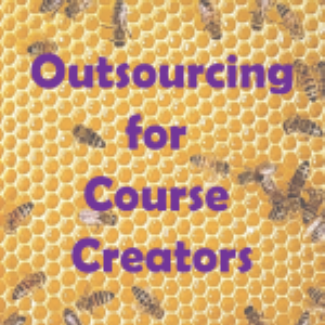 How To Outsource Online Course Work For Course Creators on honey with bees working