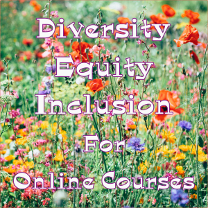 Diversity, Equity, and Inclusion (DEI) For Online Course Creators