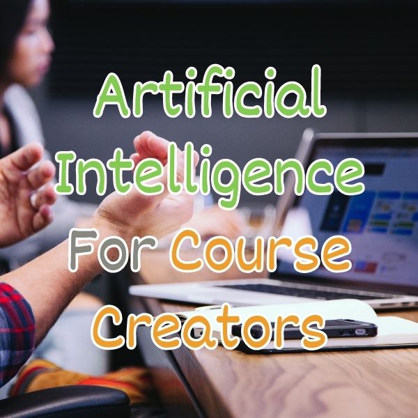 How Artificial Intelligence can help course creators