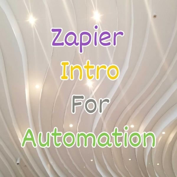 Ceiling picture with four rows for the words Zapier Intro For Automation