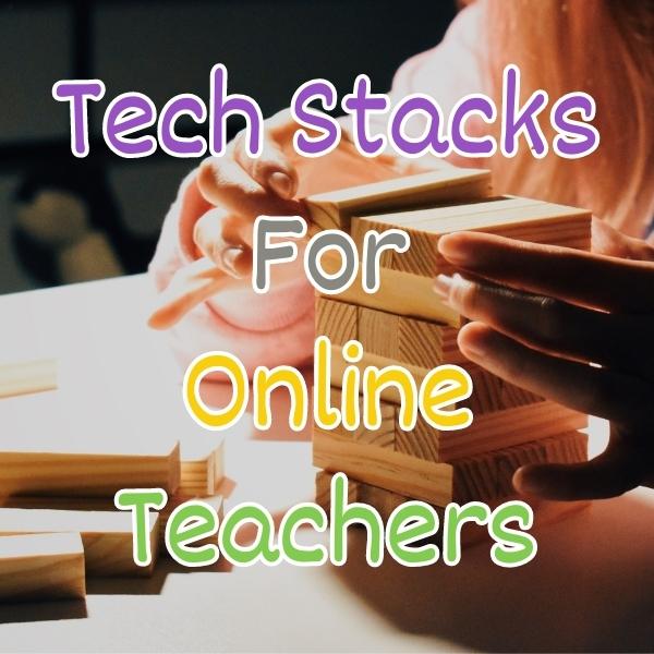 You are currently viewing Tech Stacks for Online Teachers