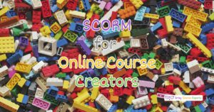 Read more about the article Introduction to SCORM for Online Course Creators