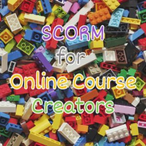 Introduction to SCORM for Online Course Creators