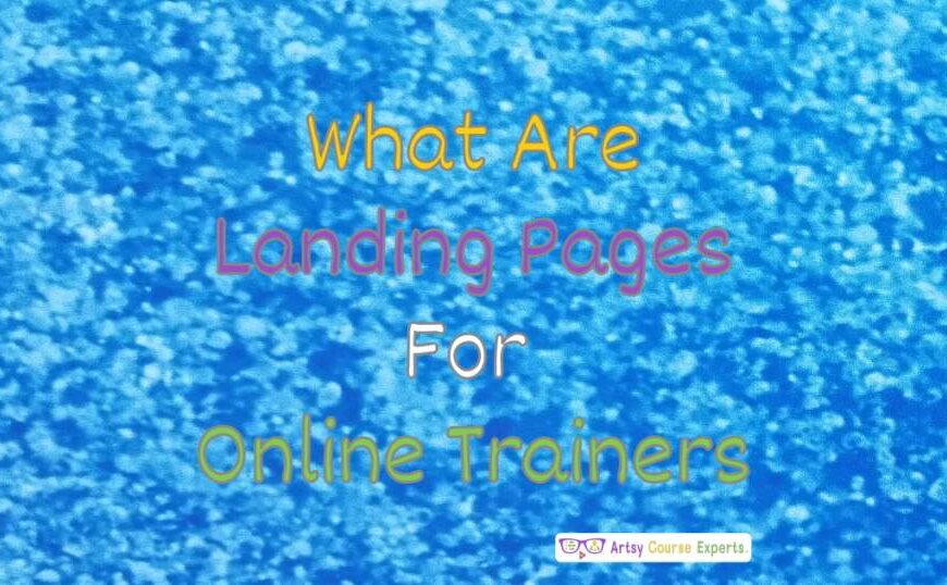 What Are Landing Pages for Online Creative Teachers