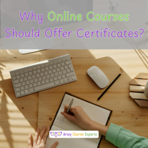 Why Online Courses Should Offer Certificates? 