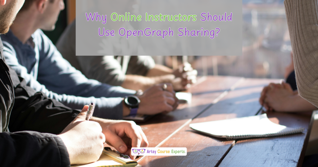 You are currently viewing Why Online Instructors Should Use OpenGraph Sharing?