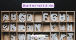 Should You Add Subtitles to Your Online Course Lesson Videos?