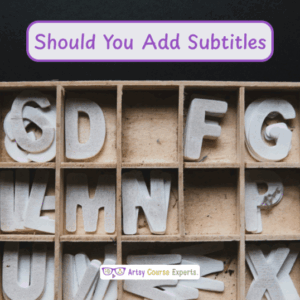 Should You Add Subtitles to Your Online Course Lesson Videos?