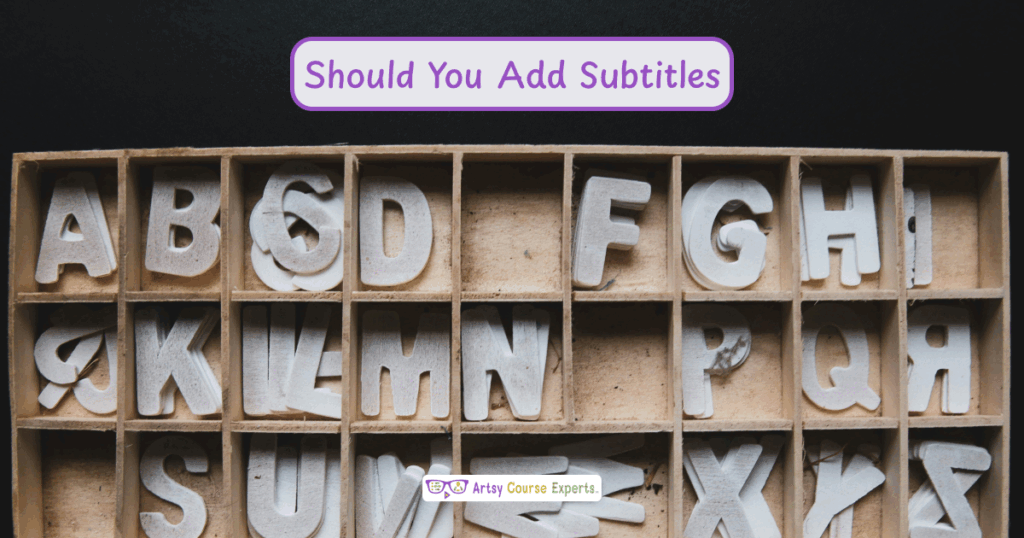You are currently viewing Should You Add Subtitles to Your Online Course Lesson Videos?