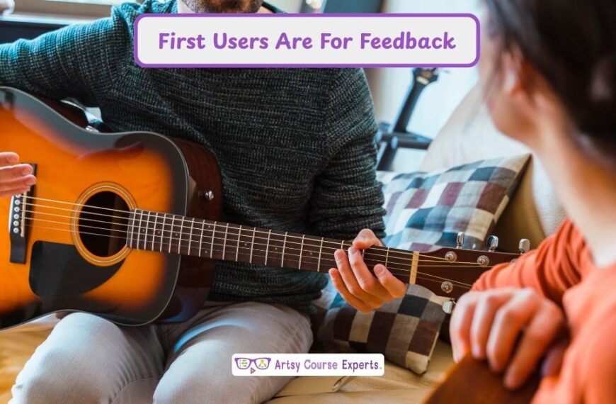 Your First Users Are For Feedback